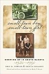 Small-Town Boy, Small-Town Girl: Growing Up in South Dakota, 1920-1950