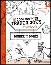 Cooking with Trader Joe's Cookbook: Dinner's Done!