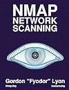 Nmap Network Scanning: The Official Nmap Project Guide to Network Discovery and Security Scanning