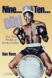 Nine Ten And Out The Two Worlds Of Emile Griffith