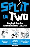 Split In Two Keeping It Together When Your Parents Live Apart