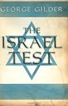 The Israel Test: Why the World's Most Besieged State is a Beacon of Freedom and Hope for the World Economy