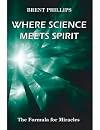 Where Science Meets Spirit: The Formula for Miracles