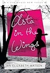 Asta in the Wings (Tin House New Voice)