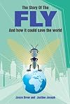 The Story of the Fly: And How it Could Save the World