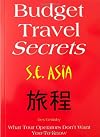 Budget travel Secrets - SE Asia