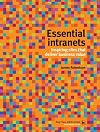 Essential Intranets: Inspiring Sites That Deliver Business Value