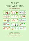 Plant Propagating Gardener's Guide