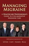 Managing Migraine: A Healthcare Professional's Guide to Collaborative Migraine Care