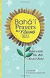 Bahai Prayers For Young Souls Prayers By Bahaullah The Bab And Abdulbaha