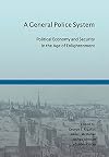 A General Police System: Political Economy and Security in the Age of Enlightenment