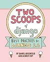 Two Scoops of Django: Best Practices For Django 1.6