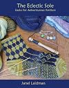 The Eclectic Sole; Socks for Adventurous Knitters