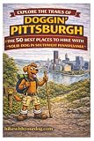Doggin Pittsburgh The 50 Best Places To Hike With Your Dog In Southwest Pennsylvania
