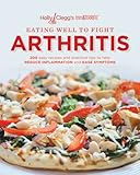 Holly Cleggs Trimterrific Eating Well To Fight Arthritis 200 Easy Recipes And Practical Tips To Help Reduce Inflammation And Ease Symptoms