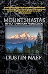 Mount Shasta's Forgotten History & Legends