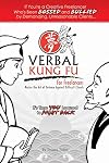 Verbal Kung Fu for Freelancers: Master the Art of Self Defense against Difficult Clients