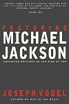 Featuring Michael Jackson: Collected Writings on the King of Pop