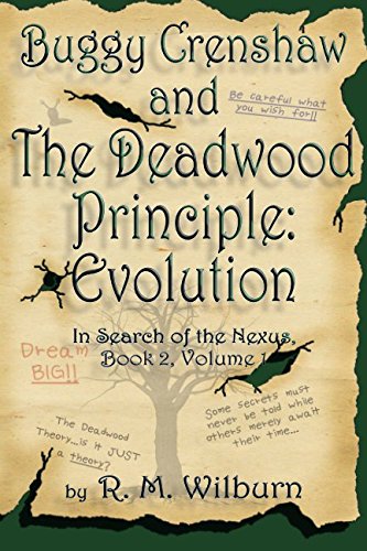 Buggy Crenshaw and the Deadwood Principle: Evolution