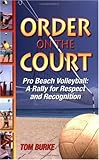 Order On The Court Pro Beach Volleyball A Rally For Respect And Recognition