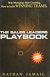 The Sales Leaders Playbook: Stop Managing, Start Coaching - How To Build WINNING TEAMS