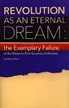 Revolution as an Eternal Dream: The Exemplary Failure of the Madame Binh Graphics Collective