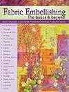 Fabric Embellishing: the Basics & Beyond: More Than 50 Techniques With Step-by-step Photos