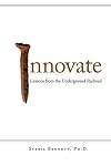 Innovate: Lessons from the Underground Railroad