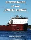 Superships of the Great Lakes: Thousand-Foot Ships on the Great Lakes