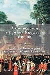 A Compendium of Common Knowledge, 1558-1603: Elizabethan Commonplaces for Writers, Actors & Re-enactors