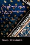 Artists with PhDs: On the New Doctoral Degree in Studio Art