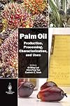 Palm oil : production, processing, characterization, and uses