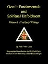 Occult Fundamentals and Spiritual Unfoldment, Vol. 1: The Early Writings