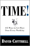 TIME! 105 Ways to Get More Done Every Workday