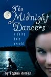 The Midnight Dancers: A Fairy Tale Retold