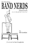 The Marching Band Nerds Handbook (Band Nerds Book)