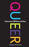Queer The Ultimate Lgbt Guide For Teens