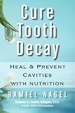 Cure Tooth Decay Heal Prevent Cavities With Nutrition