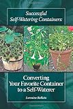 Successful Self Watering Containers Converting Your Favorite Container To A Self Waterer