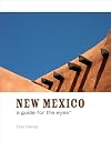 New Mexico: A Guide for the Eyes