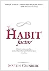 The Habit Factor: An Innovative Method to Align Habits with Goals to Achieve Success