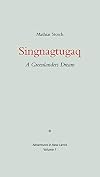 Singnagtugaq : a Greenlander's dream