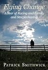 Flying Change: A Year of Racing and Family and Steeplechasing