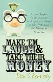 Make Em Laugh Take Their Money