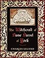 Witchcraft of Dame Darrel of York, The - Charles Godfrey Leland