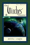 The Witches' Almanac, Issue 33: Spring 2014 - Spring 2015: Mystic Earth - Theitic