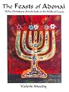 The Feasts of Adonai, Why Christians Should Look at the Biblical Feasts