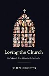Loving the Church: God's People Flourishing in God's Family