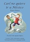 Carl no quiere ir a Mexico (Spanish Edition)