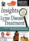 Insights Into Lyme Disease Treatment: 13 Lyme-Literate Health Care Practitioners Share Their Healing Strategies